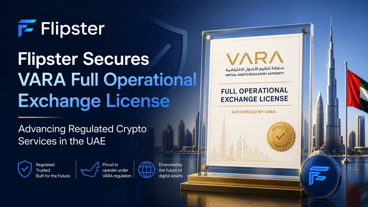 Flipster Secures VARA Full Operational Exchange License, Advancing Regulated Crypto Services in the UAE
